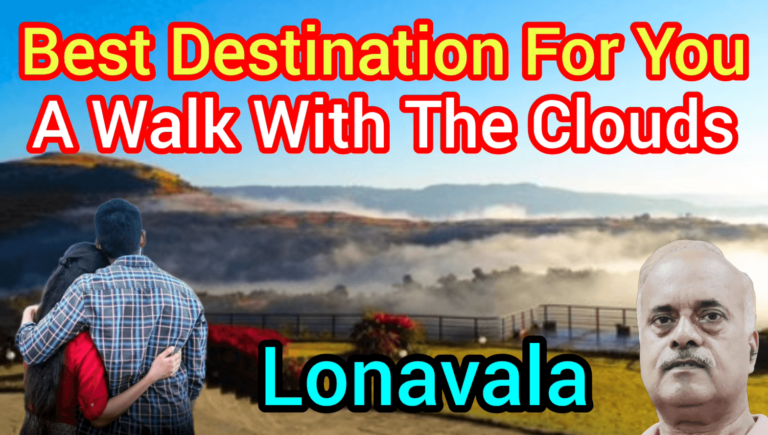 Best Destination For You Lonavala लोनावाला A Walk With The Clouds